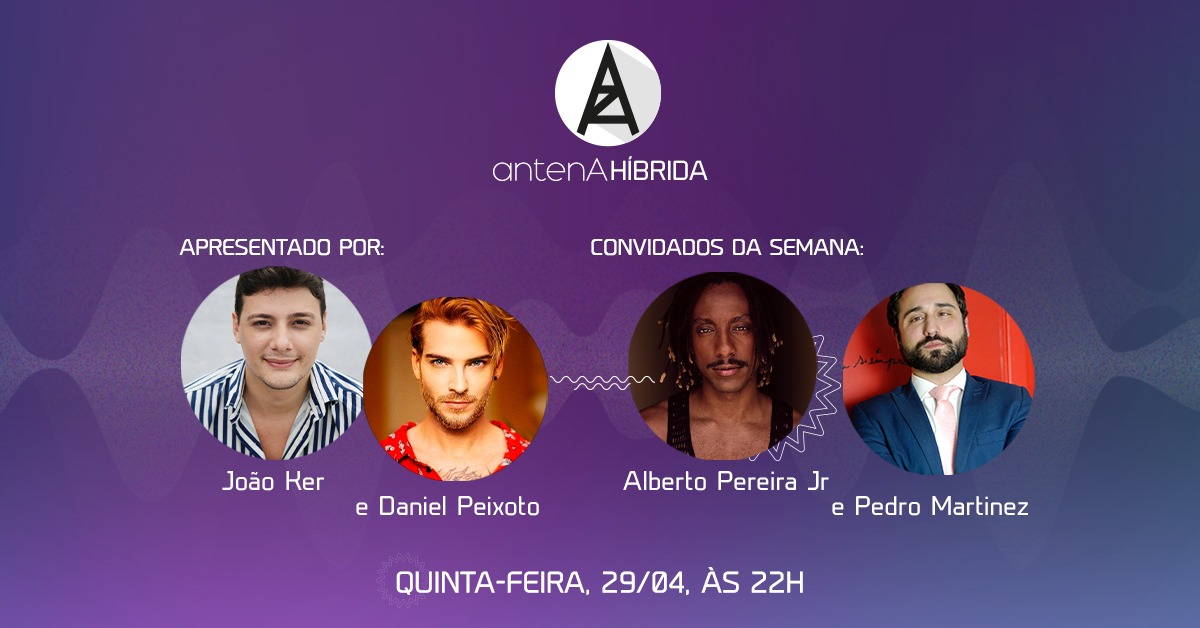 Alberto Pereira Jr. e Pedro Martinez são os convidados do 2º episódio do Antena Híbrida
